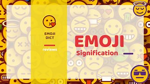 Signification Emoji: Top 45 Smileys que vous devriez connaître leurs Significations cachées