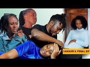 SAMANYA FINAL EPISODE [Nanteza Ali Lubuto. Ebya Paul Gwaali Mupango]