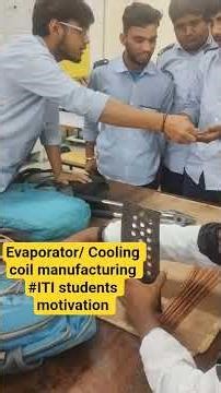 Evaporator kese Banta h# Cooling coil manufacturing technology # ITI students motivation # DGT