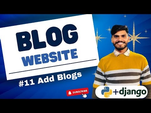 Dynamic Blog Website using Django | add blogs