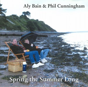 Aly Bain & Phil Cunningham - Spring The Summer Long