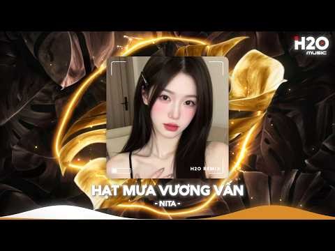 Hạt Mưa Vương Vấn Remix, Hạt Mưa Vương Vấn Em Giờ Này Đang Nơi Đâu🎼Nhạc Remix TikTok Hay 2026