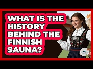 What Is The History Behind The Finnish Sauna?