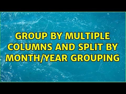 Group by multiple columns and split by month/year grouping