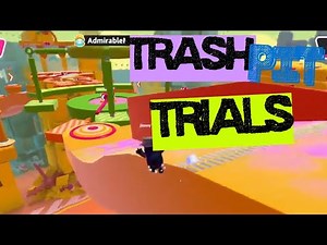 Trash Pit Trials!