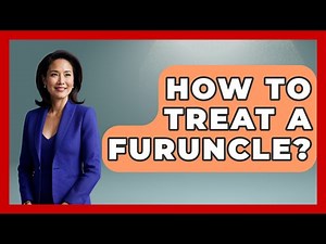 How To Treat A Furuncle? - Skin Savvy Dermatology