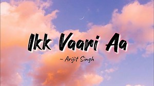 Ik Vaari Aa Lyrics | Raabta | Sushant Singh Rajput & Kriti Sanon | Pritam, Arijit Singh & Amitabh B | Lyrical Video | Musical World | TOP Unique Entertainment ... - Gulshan Kumar and Prem Vijan present the full video song Ik Vaari Aa in the voice of Arijit Singh, composed by Pritam and penned by Amitabh Bhattacharya from the bollywood film "Raabta" a film by Dinesh Vijan and Produced by Dinesh Vijan Homi Adajania Bhushan Kumar Krishan Kumar. The Film stars Sushant Singh Rajput and Kriti Sanon in