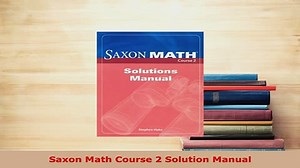 PDF  Saxon Math Course 2 Solution Manual PDF Online
