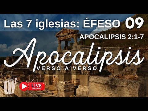 (09) Apocalipsis 2:1-7 (Las 7 🕎 IGLESIAS ) ÉFESO 🏛: Vuelve a tu primer AMOR