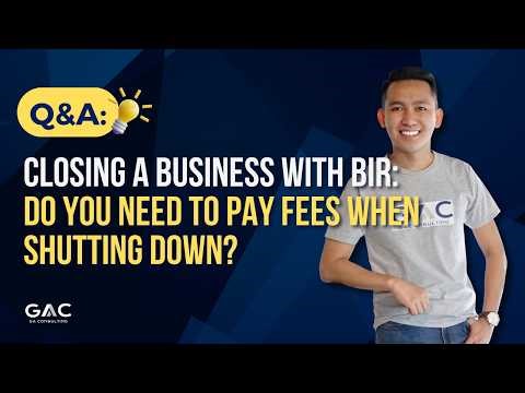 Closing a Business With BIR: Do You Need to Pay Fees When Shutting Down?