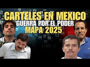 Cárteles en MÉXICO 2025 El NUEVO mapa del CRIMEN ORGANIZADO y la GUERRA por el PODER