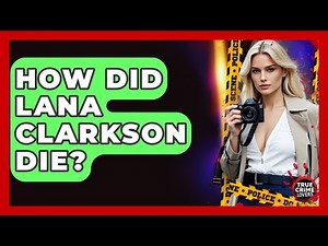How Did Lana Clarkson Die? - True Crime Lovers