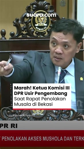 Ketua Komisi III DPR RI Usir Pengembang di Rapat