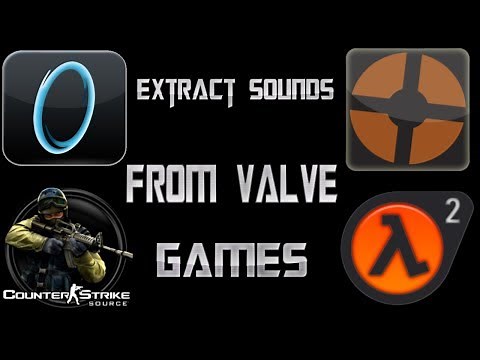 How to Extract Sounds from VALVE Games [2016] [EASY]