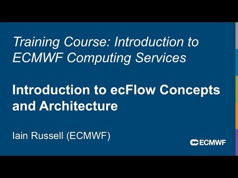 Introduction to ECMWF Computing Services 2025: Introduction to ecFlow Concepts and Architecture