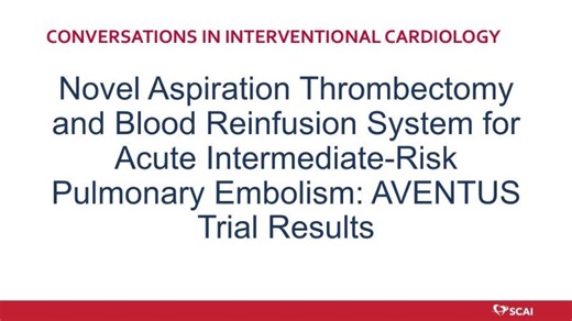Novel Aspiration Thrombectomy Blood Reinfusion System for Acute Intermediate Risk PE: AVENTUSTrial | Inquis Medical, Inc.
