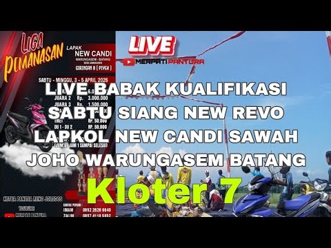 LIVE BABAK KUALIFIKASI SABTU SIANG NEW REVO LAPKOL NEW CANDI SAWAH JOHO WARUNGASEM BATANG