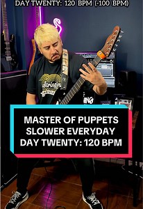 Master of Puppets Slower Everyday — Day 20 (120 BPM) Guitar Cover