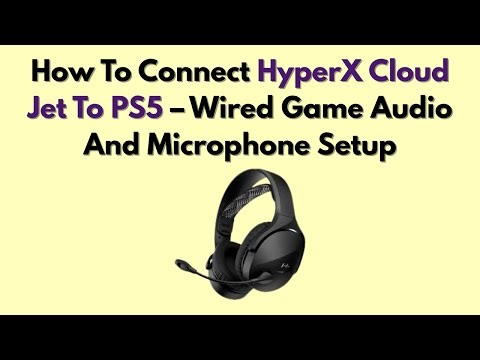 How To Connect HyperX Cloud Jet To PS5 – Wired Game Audio And Microphone Setup
