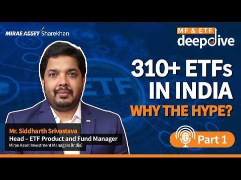 ETFs worth the hype? MF & ETF Deep Dive feat. Siddharth Srivastava - Mirae Asset Mutual Fund