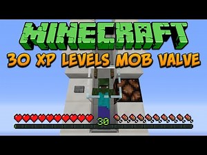 Minecraft: 30 XP Levels Mob Valve Tutorial