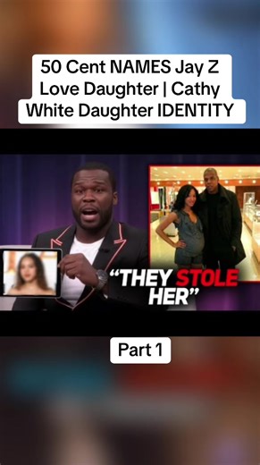 50 Cent Reveals Jay Z's Daughter's Identity