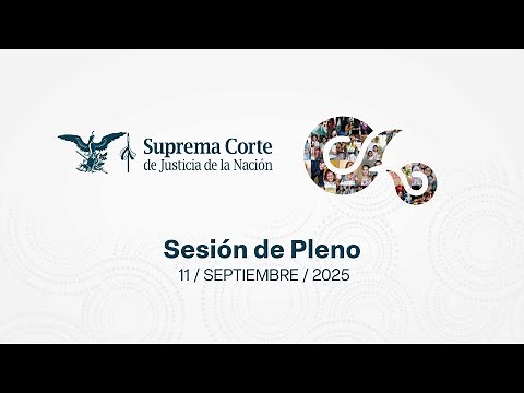 Sesión del Pleno de la #SCJN 11 de septiembre de 2025