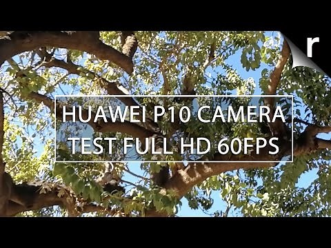 Huawei P10 camera test video sample: Full HD 60FPS