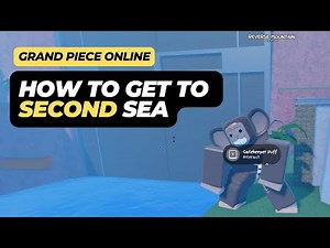 How to Get to the Second Sea in Roblox Grand Piece Online