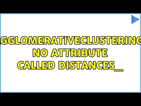AgglomerativeClustering, no attribute called distances_ (4 Solutions!!)