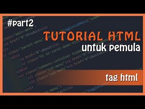 Tutorial HTML : HTML Tag | Belajar HTML Dasar Untuk Pemula