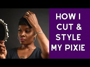 How I Cut & Style my own Pixie Cut