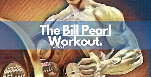 Bill Pearl Workout: Why You Should Try It – Muzcle