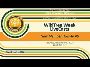 #WikiTreeWeek2025 Saturday (8 Nov 2025) New Member How-To #6