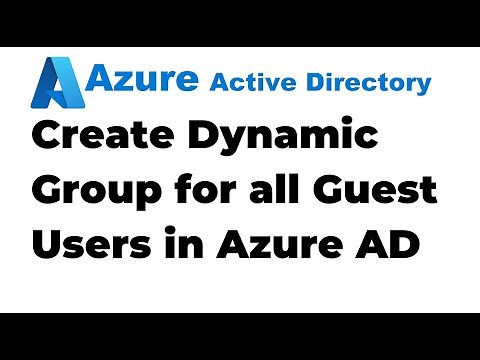 20. Create Dynamic Group for all Guest Users in Azure AD