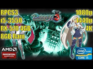 Disgaea 3 - RPCS3 [PS3 Emulator] - Core i5 3550 - RX 570 4GB | 1080p 1440p 4K