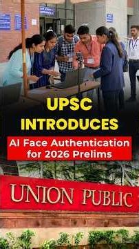 UPSC Introduces AI + Face Authentication for 2026 Prelims
