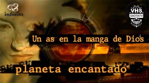 Canal INFINITO - PLANETA ENCANTADO - Un As En La Manga De Dios - #exotixtv | CANAL INFINITO