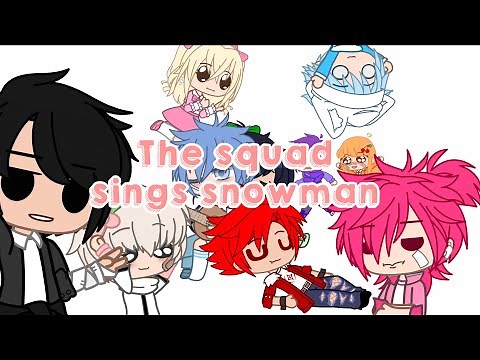 ⛄️The squad sings Snowman⛄️// ft: Inquisitormaster and the squad // gacha club