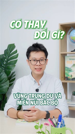 [Địa lí 12 trước & sau sáp nhập] Vùng Trung Du và miền núi Bắc Bộ | Địa lí Trường San