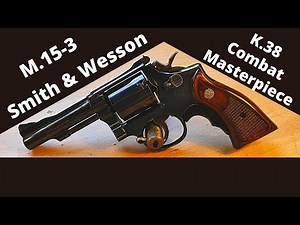 Smith & Wesson M.15-3 / K.38 Combat Masterpiece