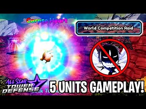 SOLO New World Competition Raid | 5 Units Gameplay | (No Aizen) - All Star Tower Defense Roblox