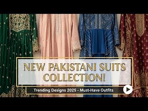 New Pakistani🇵🇰 Suits Collection✨ 2025: Latest Trending Designs for Weddings 🛍️