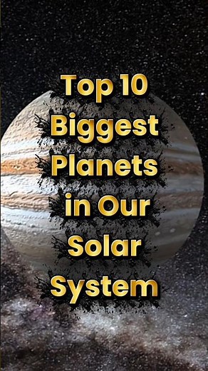 Top 10 Biggest Planets in Our Solar System | Mind-Blowing Space Facts 🌌
