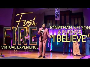 Jonathan Nelson & Purpose: "I Believe"