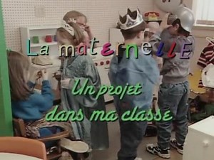 La Maternelle - Un projet dans ma classe