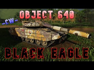 Object 640 Black Eagle The Pinnacle! ll Wot Console - World of Tanks Modern Armor