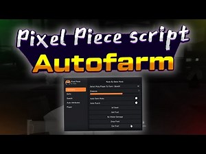 Pixel Piece script – (Autofarm mobs, AutoStats, AutoQuest)