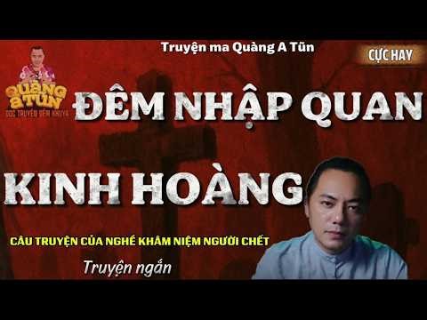 [Truyện ma Quàng A Tũn Mới] - ĐÊM NHẬP QUAN KINH HOÀNG