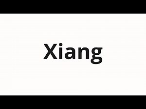 How to pronounce Xiang